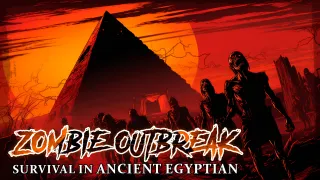 Zombie Outbreak: Survival in Ancient Egyptian