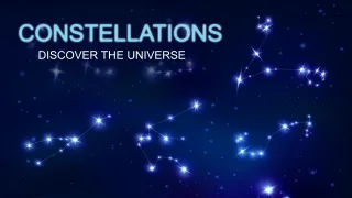 Constellations: discover the universe