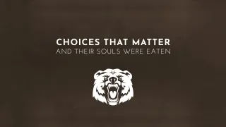 Choices That Matter: And Their Souls Were Eaten