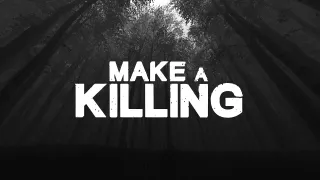 Make a Killing