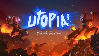 UTOPIA 9 - A Volatile Vacation