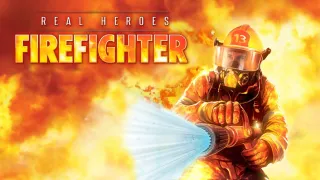 Real Heroes: Firefighter