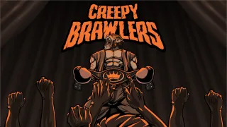 Creepy Brawlers