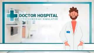 Doctor Hospital: Hypocondriac Simulator