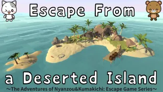 Escape From a Deserted Island
The Adventures of Nyanzou&Kumakichi: Escape Game Series