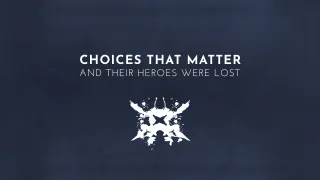 Choices That Matter: And Their Heroes Were Lost