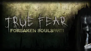 True Fear: Forsaken Souls - Part 1