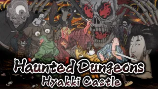 Haunted Dungeons Hyakki Castle