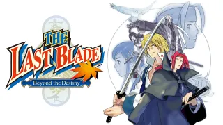 THE LAST BLADE: Beyond the Destiny