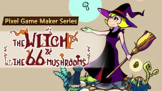 Pixel Game Maker Series The Witch and The 66 Mushrooms