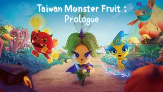 Taiwan Monster Fruit: Prologue