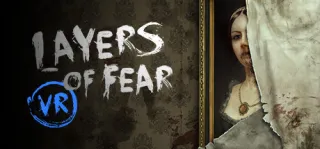 Layers of Fear VR