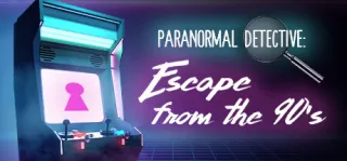 Paranormal Detective: Escape from the 90's