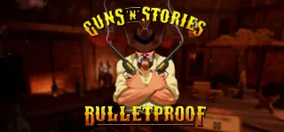 Guns'n'Stories: Bulletproof VR