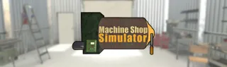 Machine Shop Simulator