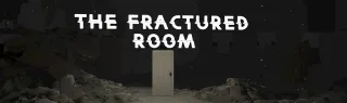 The Fractured Room