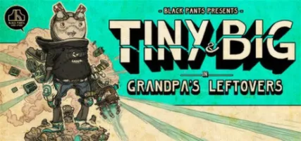 Tiny and Big: Grandpa's Leftovers