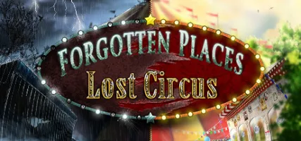 Forgotten Places: Lost Circus