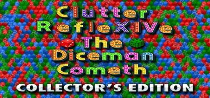 Clutter RefleXIVe: The Diceman Cometh