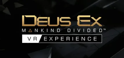 Deus Ex: Mankind Divided - VR Experience