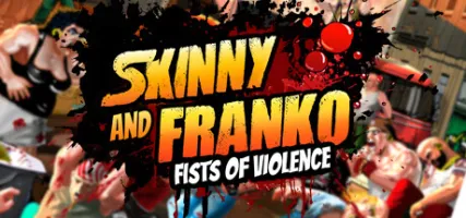 Skinny and Franko: Fists of Violence