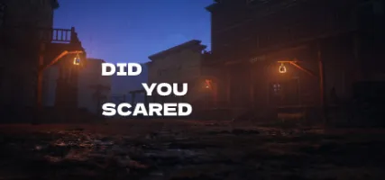 DID YOU SCARED