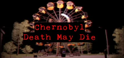 CHERNOBYL - Death May Die