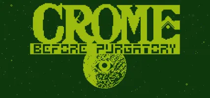 Crome: Before Purgatory