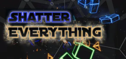 Shatter EVERYTHING VR