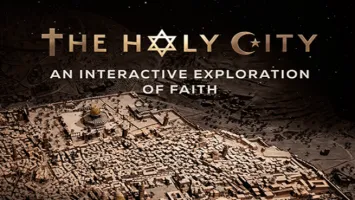 THE HOLY CITY - IMMERSIVE EXPERIENCE