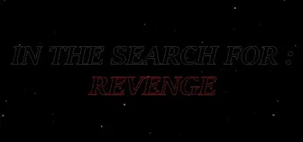 In The Search For: Revenge