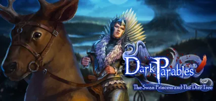 Dark Parables: The Swan Princess and The Dire Tree