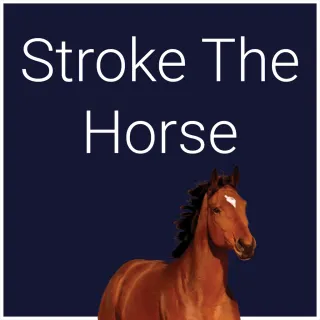 Stroke The Horse