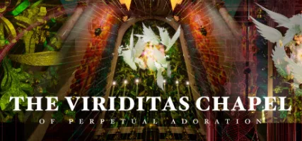 The Viriditas Chapel of Perpetual Adoration