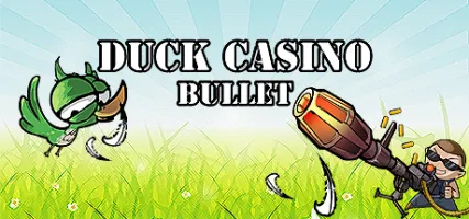 DUCK CASINO: BULLET