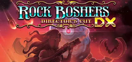 Rock Boshers DX: Director's Cut