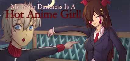 My Inner Darkness Is A Hot Anime Girl!