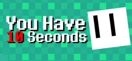 You Have 10 Seconds