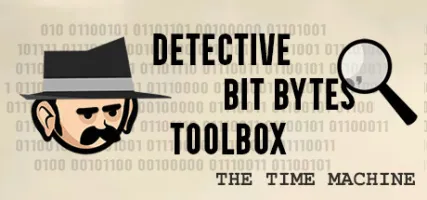 Detective Bit Bytes' Toolbox - The Time Machine