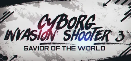 Cyborg Invasion Shooter 3: Savior Of The World