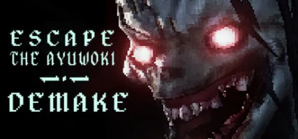 Escape the Ayuwoki DEMAKE