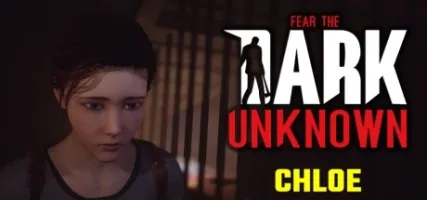 Fear the Dark Unknown: Chloe