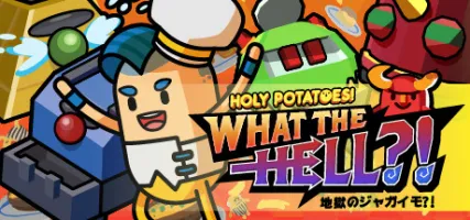 Holy Potatoes: What the Hell?!