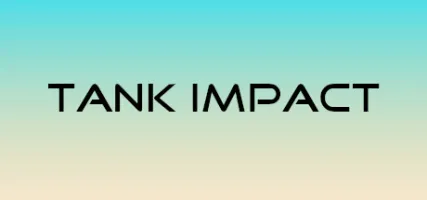 Tank Impact