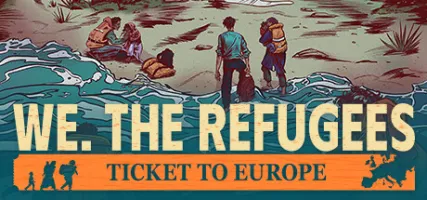 We. The Refugees: Ticket to Europe