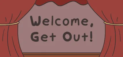 Welcome Get Out!