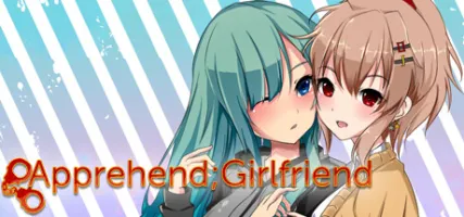 Apprehend Girlfriend