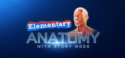 Elementary Anatomy: With Story Mode