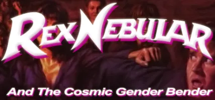 Rex Nebular and the Cosmic Gender Bender