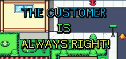 The Customer is Always Right!